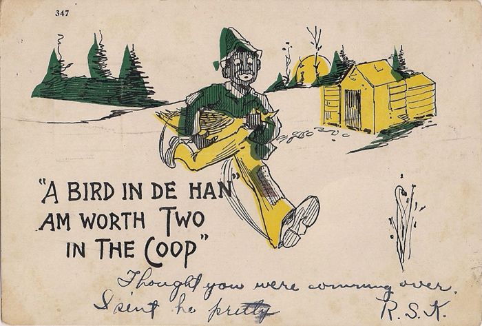 No. 347 “A Bird In De Han’ Am Worth Two In The Coop” Mailed January 26, 1907 photo 347ABirdInDeHan_zps695e36f1.jpg