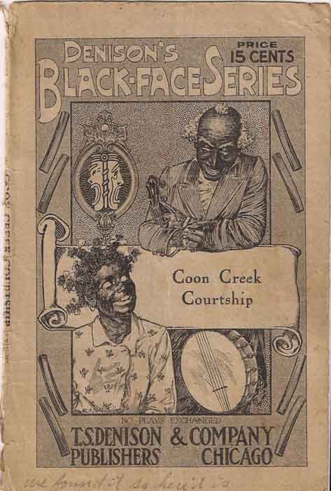 Coon Creek Courtship A Negro Interlude In One Scene By O. E. Young Denison’s Black-Face Series 15 Cents Copyright 1901 T. S. Denision & Company Publishers Chicago photo CoonCreekCourtshipCircaEarly1900s_zps584de878.jpg