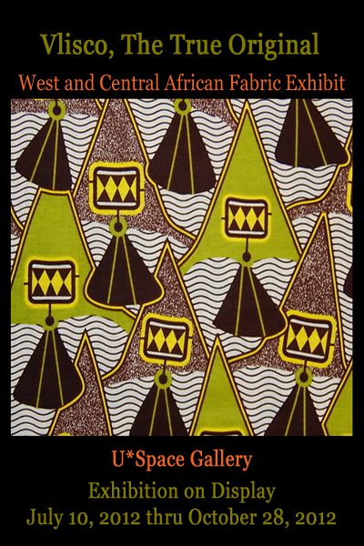West and Central African Fabric Exhibit, Public art exhibition at U*Space Gallery