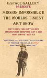MissionImnoboderweb.jpg MISSION IMPOSSIBLE II: The Worlds Tiniest Art Show image by tejason