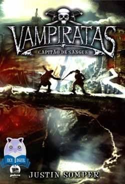 V3Post [Juvenil] Vampiratas   O Capitão de Sangue   Volume 03     Justin Somper