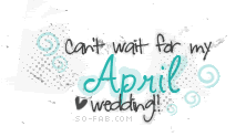 Can't wait for my April Wedding Myspace Graphic